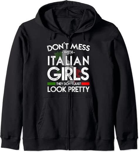 funny don t mess with italian girls italy flag pride roots zip hoodie uk fashion