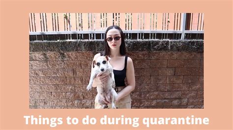 Things To Do During Quarantine Youtube