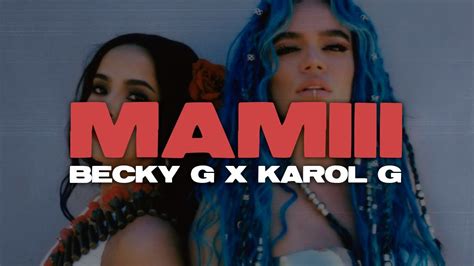 Becky G Karol G Mamiii 🔥 Letra Youtube Music