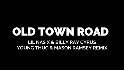 Lil Nas X And Billy Ray Cyrus Old Town Road Young Thug And Mason Ramsey Remix Lyrics Youtube