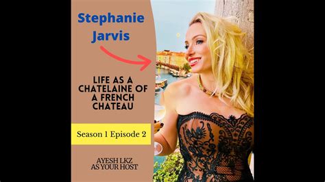 Interview With Stephanie Jarvis Of Chateau De La Lande Season Episode Youtube