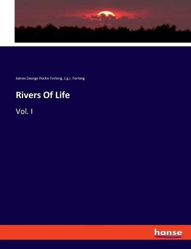 Rivers Of Life Vol I James George Roche Forlongj G R Forlong