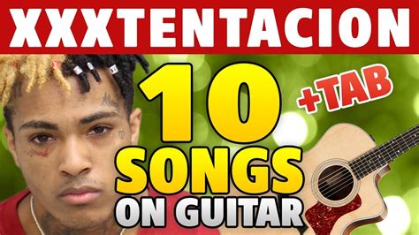 Xxxtentacion Guitar Tutorial Top10 Songs Guitar Cover Tab Chords New Song Bad Included