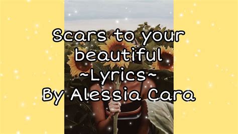 Scars To Your Beautiful ~ Lyrics By Alessia Cara Youtube