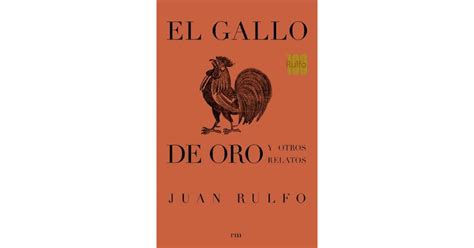 El Gallo De Oro By Juan Rulfo