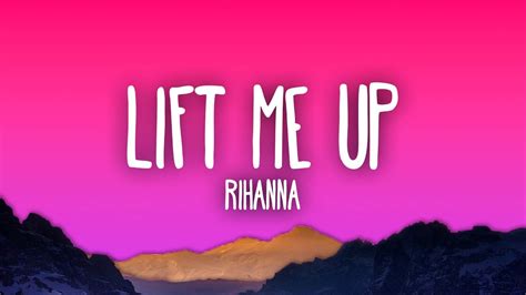 Rihanna Lift Me Up Youtube