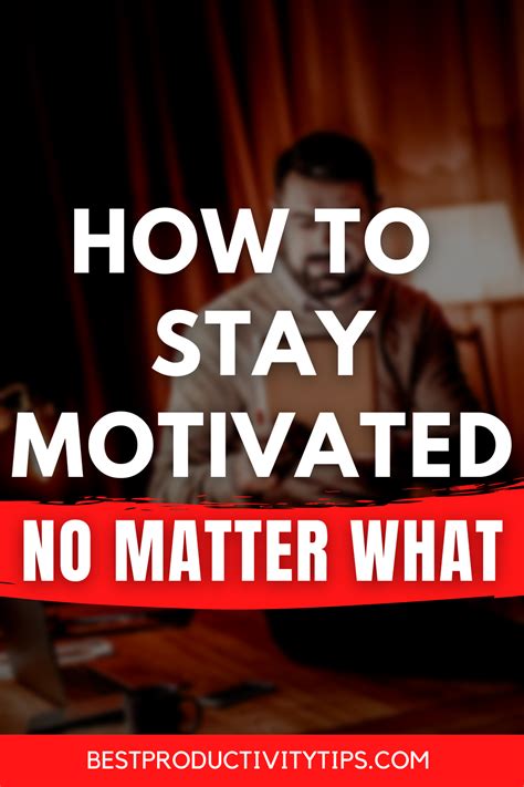 How To Stay Motivated When You Dont Feel Like It In 2021 How To Stay