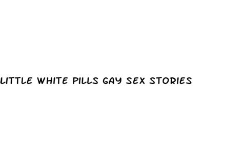 Little White Pills Gay Sex Stories Diocese Of Brooklyn