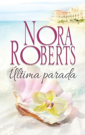 Última Parada Ebook By Nora Roberts Rakuten Kobo En 2020 Libros De