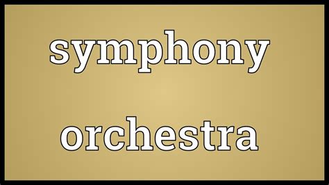 Symphony Orchestra Meaning Youtube