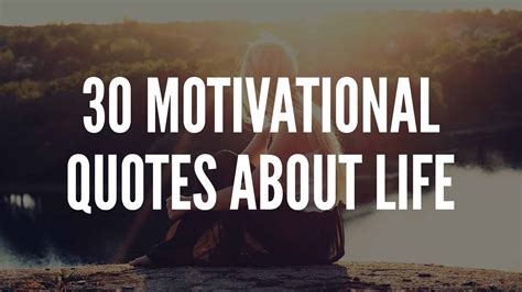 30 Motivational Quotes About Life