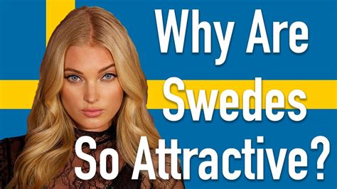 5 Reasons Why Swedish People Are So Attractive Number 3 Is My Favorite Youtube