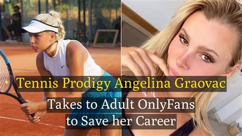 Tennis Prodigy Angelina Graovac Takes To Adult Content Onlyfans To Save Her Wta Career Youtube