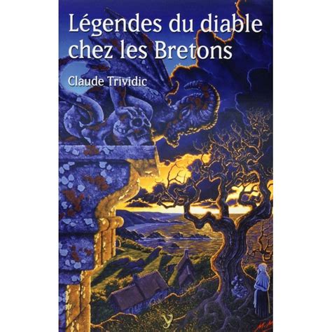 Légendes du diable ches les Bretons - Contes et légendes de Bretagne - Claude Trividic, Yoran ...