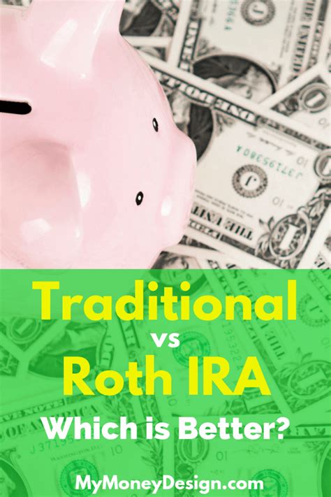 Roth Ira Vs Traditional Ira Which One Is Better My Money Design