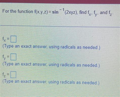 Solved For The Function F X Y Z Sin Xyz Find Fx Fy Chegg Com