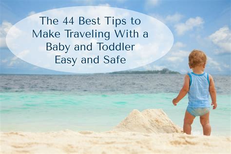 The 44 Best Tips To Make Baby Travel Easy And Safe Easy Planet Travel