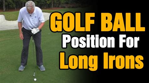 Perfect Golf Ball Position In Stance For Long Irons Explained Youtube