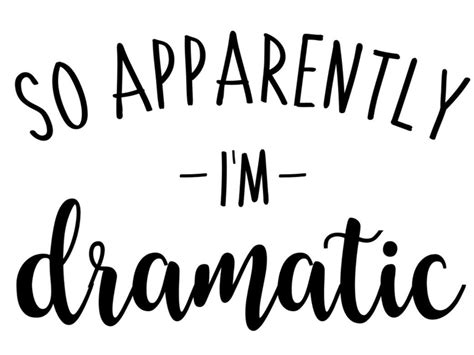 So Apparently Im Dramatic Decal Etsy