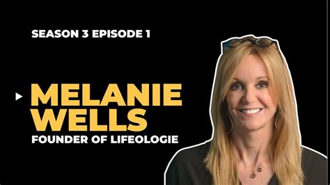 Melanie Wells Founder Of Lifeologie Season 3 Episode 1 Youtube