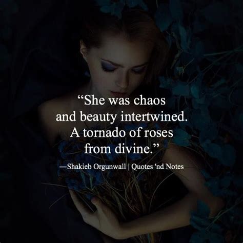 “she Was Chaos And Beauty Intertwined A Quotes Nd Notes She Quotes Quotes Deep Life
