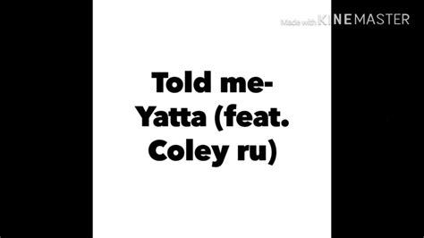 Yatta Told Me Lyrics Youtube