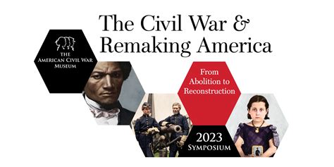 2023 Symposium The Civil War And Remaking America American Civil War