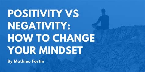 Positivity Vs Negativity How To Change Your Mindset We All Know The