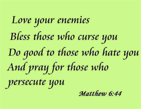 Love Your Enemies Bless Those Who Curse You Do Good To Those Who Hate