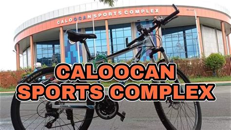 Caloocan Sports Complex Pasyalan Natin Quick Guide From Sm