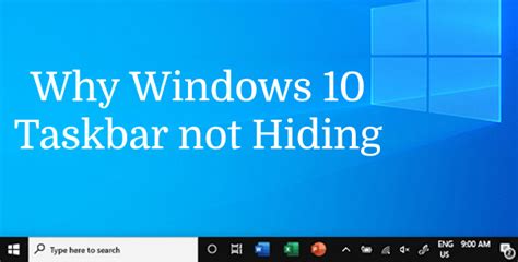 Taskbar Not Hiding In Windows 10 And Other Os How To Fix It