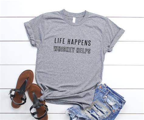 Life Happens Whiskey Helps Funny T Shirts For Womens Shirt With Saying