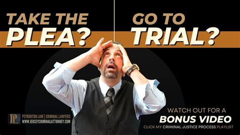 part 7 take the plea or go to trial pros and cons of going to trial to help you decide youtube