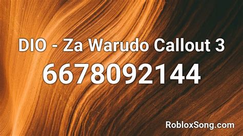 Dio Za Warudo Callout 3 Roblox Id Roblox Music Codes
