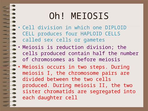 Ppt Oh Meiosis Cell Division In Which One Diploid Cell Produces Four Haploid Cells Called Sex