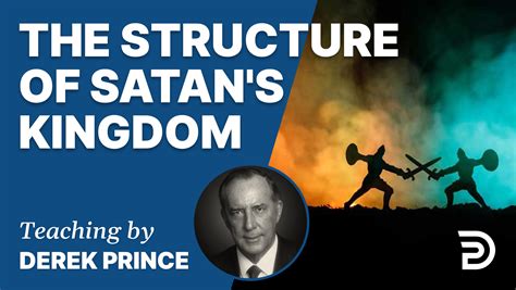The Structure Of Satans Kingdom Sermon Derek Prince Ministries