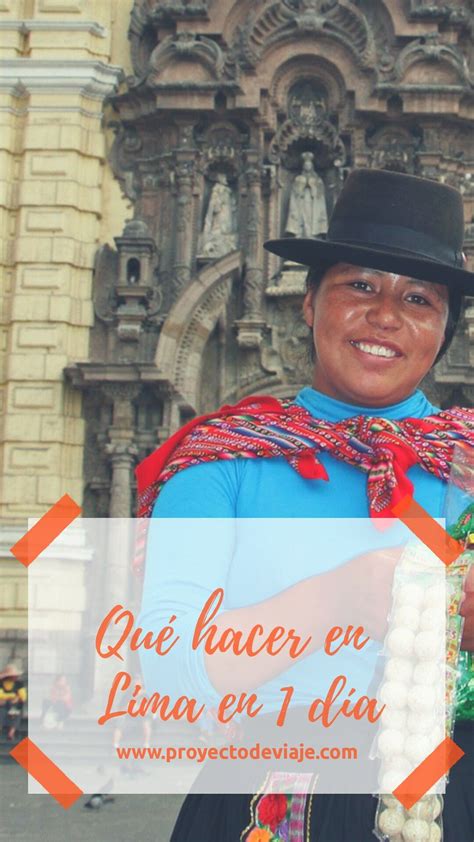 Qué Hacer En Lima En 1 Día Sitios Que Podés Visitar Viajes Viajero