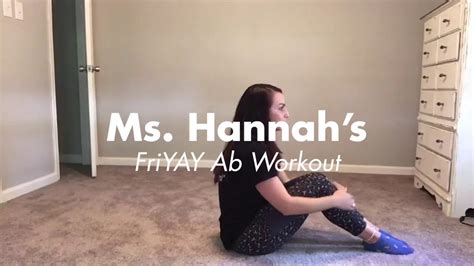 Ms Hannahs Friyay Ab Workout Youtube