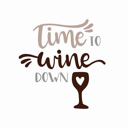 Wine Down Svg Sayings Quotes Glass Cut