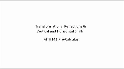 Transformations Reflections Vertical Shifts And Horizontal Shifts