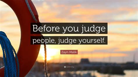 Zayn Malik Quote Before You Judge People Judge Yourself 12