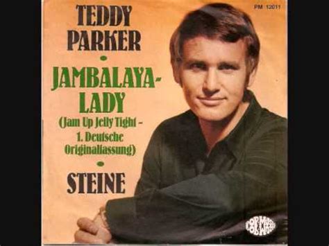 Teddy parker was born on april 17, 1938 in brno, czechoslovakia as claus herwig. Jambalaya-Lady (Jam up Jelly tight) / Teddy Parker. - YouTube