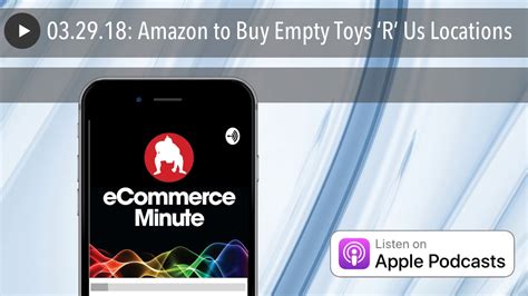 03 29 18 Amazon To Buy Empty Toys R Us Locations YouTube