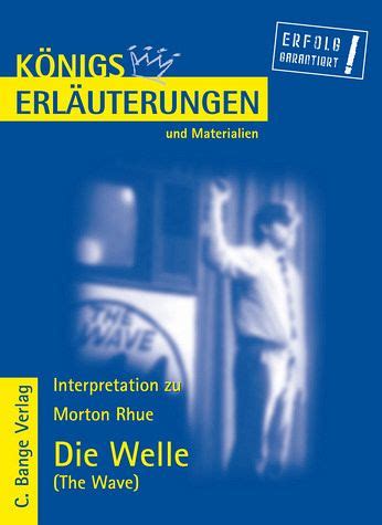 Buchrezension mit vortrag und personenkonstellation, die ich in der 9. Erläuterungen zu Morton Rhue. Die Welle - Lektüre- und ...
