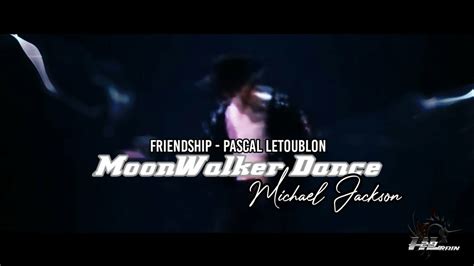 Michael Jackson Moonwalker Dance Pascal Letoublon Youtube