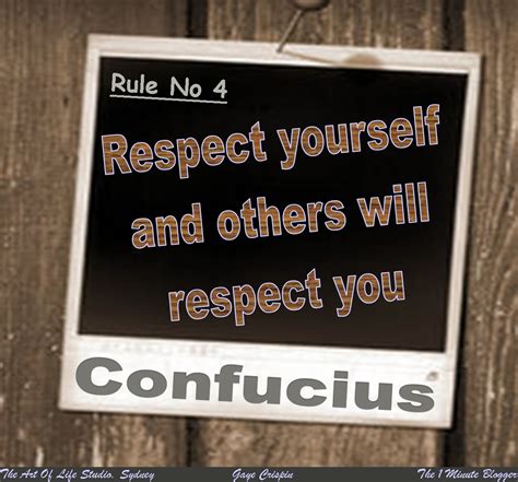 Rule4 ‘respect Yourself And Others Will Respect You Confucius Quote