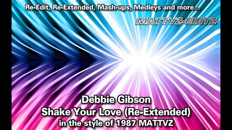 Debbie Gibson Shake Your Love Re Extended In The Style Of 1987 Youtube