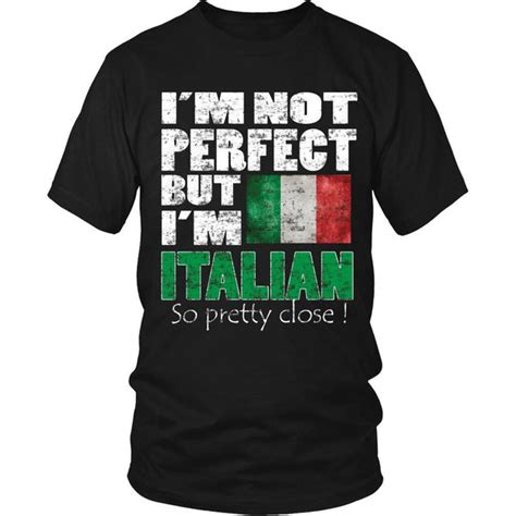 Italian T Shirt Im Not Perfect But Im Italian So Pretty Teelime