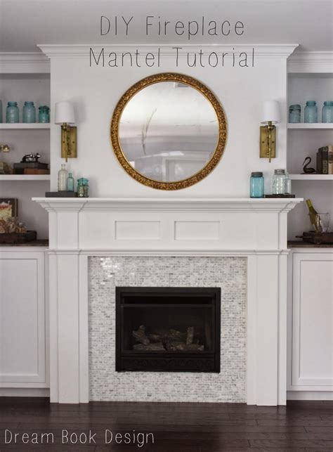 Diy Fireplace Mantel Tutorial Dream Book Design