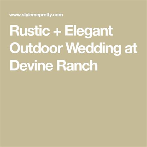 Rustic Elegant Outdoor Wedding At Devine Ranch Outdoor Wedding
